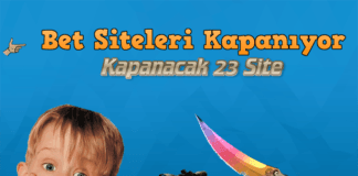 Bet Siteleri Kapanıyor