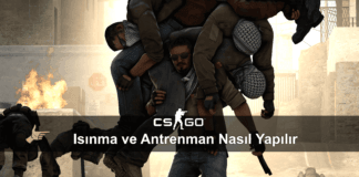 CSGO Oyuna isinmak ve Antrenman Yapmak