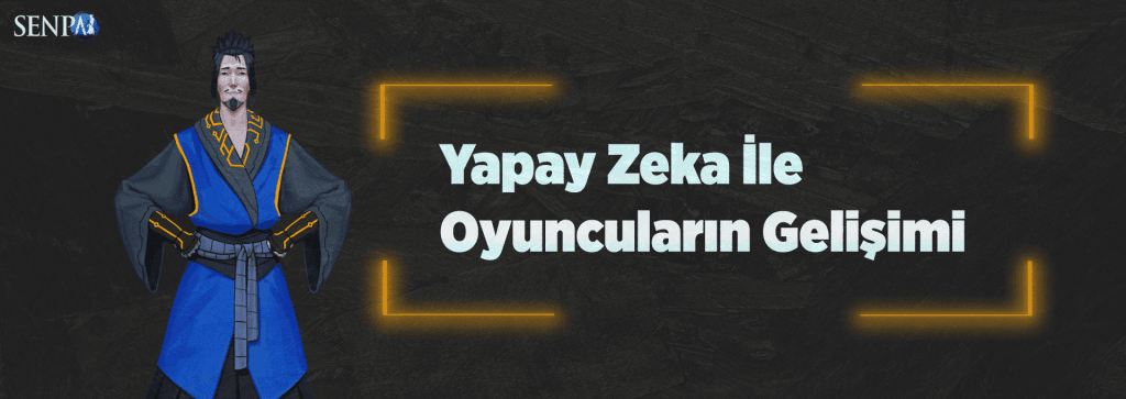 Yapay Zeka Oyuncu Gelişimi